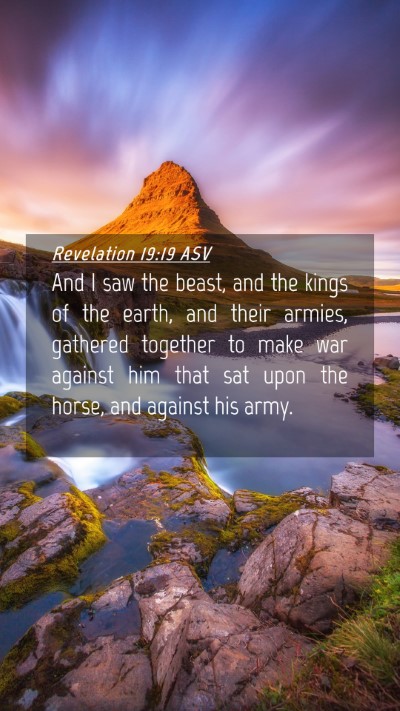 Picture 04 - Revelation 19:19 ASV Mobile Phone Wallpaper - And I saw the beast, and the kings of the earth, - Mobile Bible Verse Wallpaper
