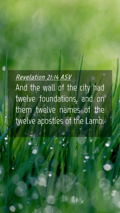 Picture 04 - Revelation 21:14 ASV Mobile Phone Wallpaper - And the wall of the city had twelve foundations, - Mobile Bible Verse Wallpaper