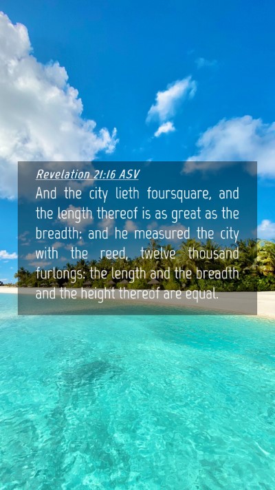 Picture 04 - Revelation 21:16 ASV Mobile Phone Wallpaper - And the city lieth foursquare, and the length - Mobile Bible Verse Wallpaper