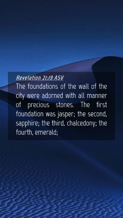 Picture 04 - Revelation 21:19 ASV Mobile Phone Wallpaper - The foundations of the wall of the city were - Mobile Bible Verse Wallpaper