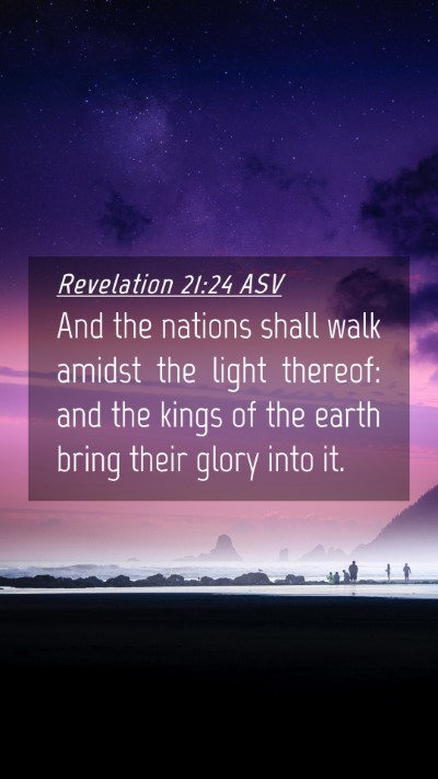Picture 04 - Revelation 21:24 ASV Mobile Phone Wallpaper - And the nations shall walk amidst the light - Mobile Bible Verse Wallpaper