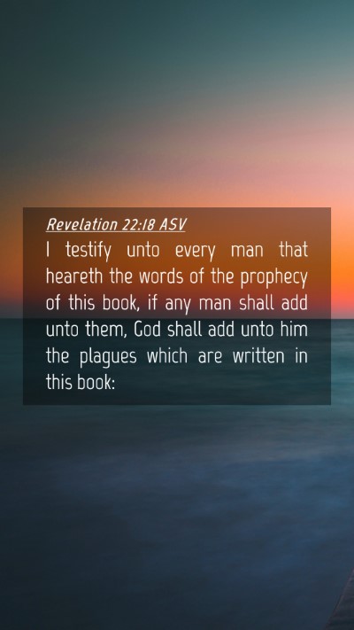 Picture 04 - Revelation 22:18 ASV Mobile Phone Wallpaper - I testify unto every man that heareth the words - Mobile Bible Verse Wallpaper
