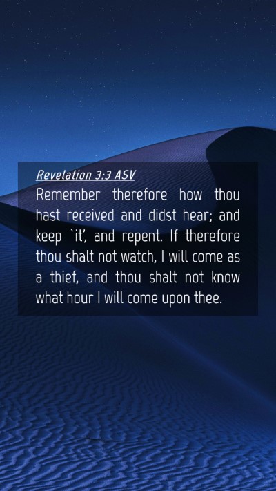Picture 04 - Revelation 3:3 ASV Mobile Phone Wallpaper - Remember therefore how thou hast received and - Mobile Bible Verse Wallpaper
