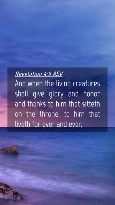Picture 04 - Revelation 4:9 ASV Mobile Phone Wallpaper - And when the living creatures shall give glory - Mobile Bible Verse Wallpaper