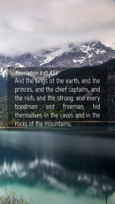 Picture 04 - Revelation 6:15 ASV Mobile Phone Wallpaper - And the kings of the earth, and the princes, and - Mobile Bible Verse Wallpaper