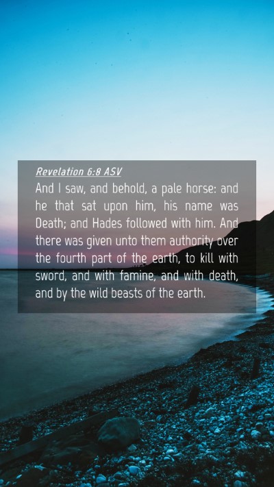 Picture 04 - Revelation 6:8 ASV Mobile Phone Wallpaper - And I saw, and behold, a pale horse: and he that - Mobile Bible Verse Wallpaper