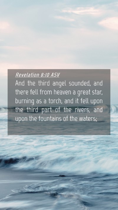 Picture 04 - Revelation 8:10 ASV Mobile Phone Wallpaper - And the third angel sounded, and there fell from - Mobile Bible Verse Wallpaper