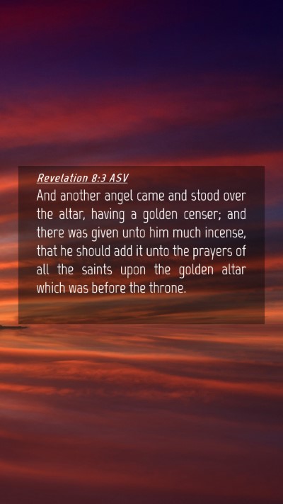 Picture 04 - Revelation 8:3 ASV Mobile Phone Wallpaper - And another angel came and stood over the altar, - Mobile Bible Verse Wallpaper