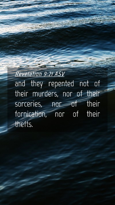 Picture 04 - Revelation 9:21 ASV Mobile Phone Wallpaper - and they repented not of their murders, nor of - Mobile Bible Verse Wallpaper