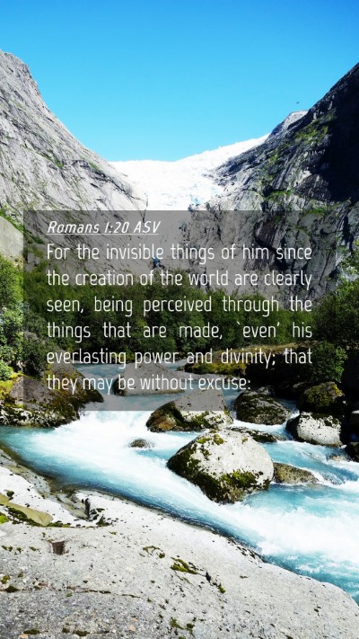 Picture 04 - Romans 1:20 ASV Mobile Phone Wallpaper - For the invisible things of him since the - Mobile Bible Verse Wallpaper