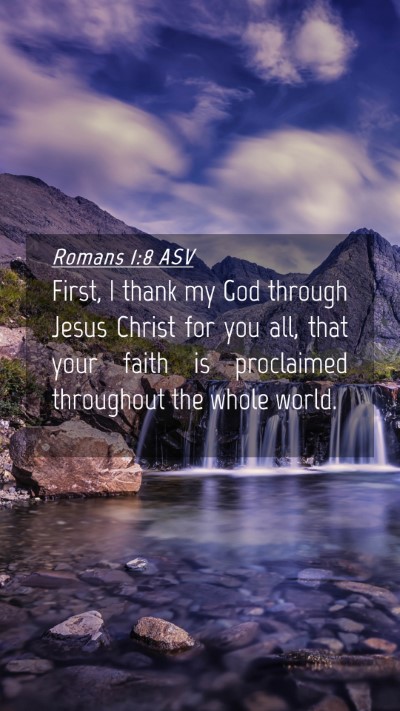 Picture 04 - Romans 1:8 ASV Mobile Phone Wallpaper - First, I thank my God through Jesus Christ for - Mobile Bible Verse Wallpaper