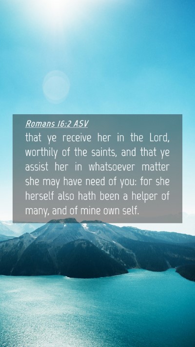 Picture 04 - Romans 16:2 ASV Mobile Phone Wallpaper - that ye receive her in the Lord, worthily of the - Mobile Bible Verse Wallpaper