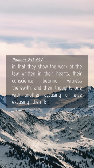 Picture 04 - Romans 2:15 ASV Mobile Phone Wallpaper - in that they show the work of the law written in - Mobile Bible Verse Wallpaper