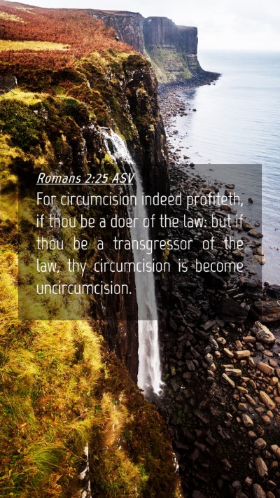 Picture 04 - Romans 2:25 ASV Mobile Phone Wallpaper - For circumcision indeed profiteth, if thou be a - Mobile Bible Verse Wallpaper