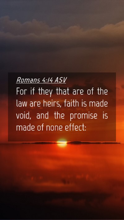 Picture 04 - Romans 4:14 ASV Mobile Phone Wallpaper - For if they that are of the law are heirs, faith - Mobile Bible Verse Wallpaper