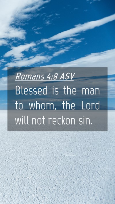 Picture 04 - Romans 4:8 ASV Mobile Phone Wallpaper - Blessed is the man to whom, the Lord will not - Mobile Bible Verse Wallpaper