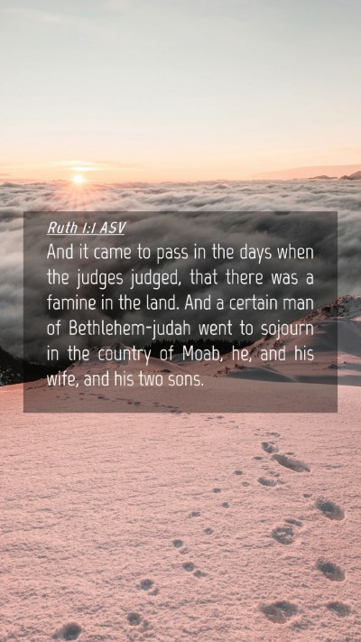 Picture 04 - Ruth 1:1 ASV Mobile Phone Wallpaper - And it came to pass in the days when the judges - Mobile Bible Verse Wallpaper
