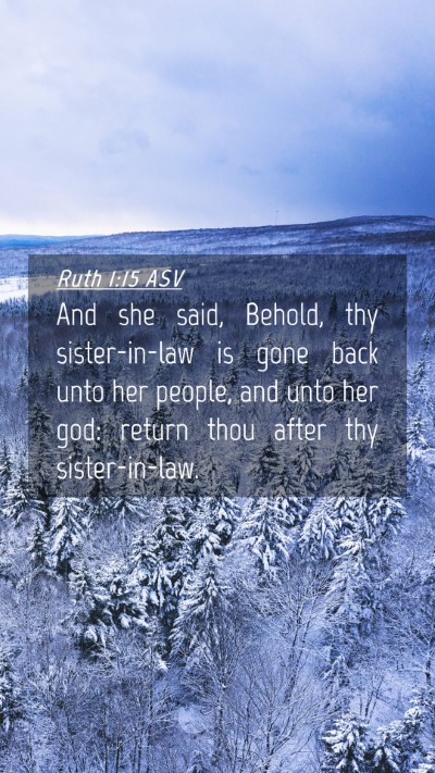 Picture 04 - Ruth 1:15 ASV Mobile Phone Wallpaper - And she said, Behold, thy sister-in-law is gone - Mobile Bible Verse Wallpaper
