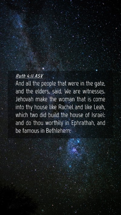 Picture 04 - Ruth 4:11 ASV Mobile Phone Wallpaper - And all the people that were in the gate, and the - Mobile Bible Verse Wallpaper