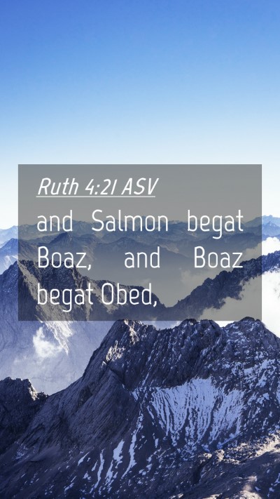 Picture 04 - Ruth 4:21 ASV Mobile Phone Wallpaper - and Salmon begat Boaz, and Boaz begat - Mobile Bible Verse Wallpaper