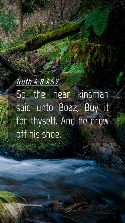 Picture 04 - Ruth 4:8 ASV Mobile Phone Wallpaper - So the near kinsman said unto Boaz, Buy it for - Mobile Bible Verse Wallpaper