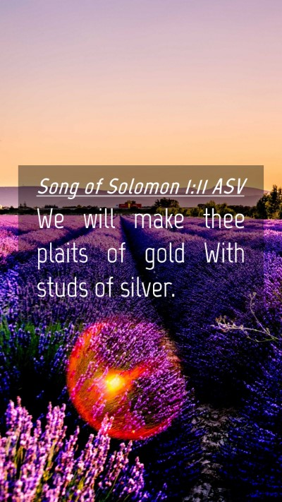 Picture 04 - Song of Solomon 1:11 ASV Mobile Phone Wallpaper - We will make thee plaits of gold With studs of - Mobile Bible Verse Wallpaper