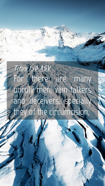 Picture 04 - Titus 1:10 ASV Mobile Phone Wallpaper - For there are many unruly men, vain talkers and - Mobile Bible Verse Wallpaper