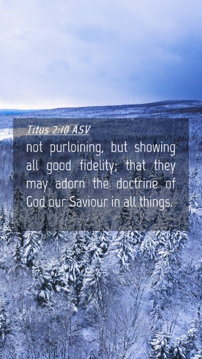 Picture 04 - Titus 2:10 ASV Mobile Phone Wallpaper - not purloining, but showing all good fidelity; - Mobile Bible Verse Wallpaper