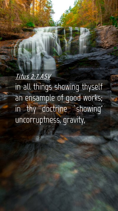 Picture 04 - Titus 2:7 ASV Mobile Phone Wallpaper - in all things showing thyself an ensample of good - Mobile Bible Verse Wallpaper