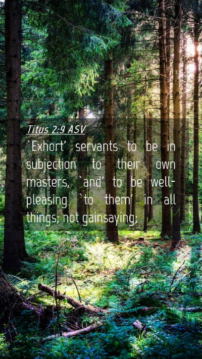 Picture 04 - Titus 2:9 ASV Mobile Phone Wallpaper - `Exhort' servants to be in subjection to their - Mobile Bible Verse Wallpaper