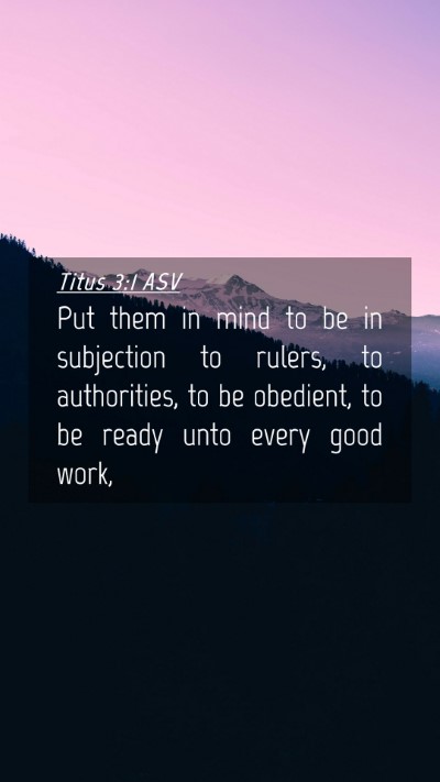Picture 04 - Titus 3:1 ASV Mobile Phone Wallpaper - Put them in mind to be in subjection to rulers, - Mobile Bible Verse Wallpaper