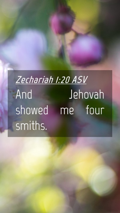 Picture 04 - Zechariah 1:20 ASV Mobile Phone Wallpaper - And Jehovah showed me four - Mobile Bible Verse Wallpaper