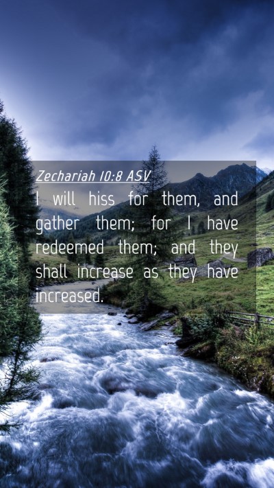 Picture 04 - Zechariah 10:8 ASV Mobile Phone Wallpaper - I will hiss for them, and gather them; for I have - Mobile Bible Verse Wallpaper