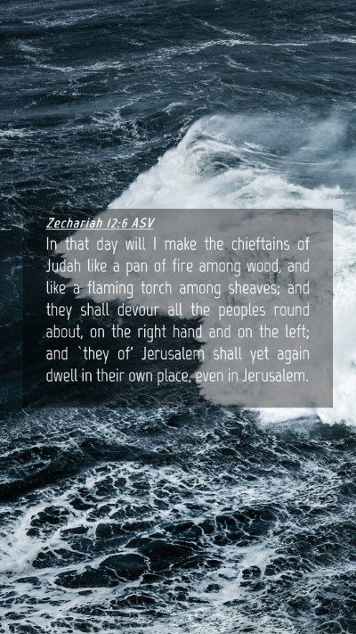 Picture 04 - Zechariah 12:6 ASV Mobile Phone Wallpaper - In that day will I make the chieftains of Judah - Mobile Bible Verse Wallpaper