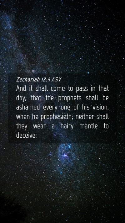 Picture 04 - Zechariah 13:4 ASV Mobile Phone Wallpaper - And it shall come to pass in that day, that the - Mobile Bible Verse Wallpaper