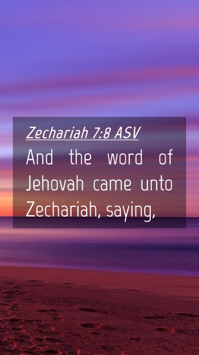 Picture 04 - Zechariah 7:8 ASV Mobile Phone Wallpaper - And the word of Jehovah came unto Zechariah, - Mobile Bible Verse Wallpaper