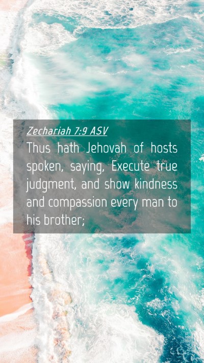 Picture 04 - Zechariah 7:9 ASV Mobile Phone Wallpaper - Thus hath Jehovah of hosts spoken, saying, - Mobile Bible Verse Wallpaper