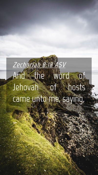 Picture 04 - Zechariah 8:18 ASV Mobile Phone Wallpaper - And the word of Jehovah of hosts came unto me, - Mobile Bible Verse Wallpaper