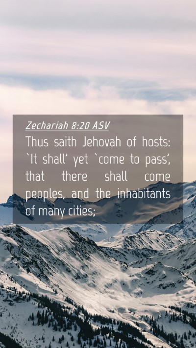 Picture 04 - Zechariah 8:20 ASV Mobile Phone Wallpaper - Thus saith Jehovah of hosts: `It shall' yet `come - Mobile Bible Verse Wallpaper