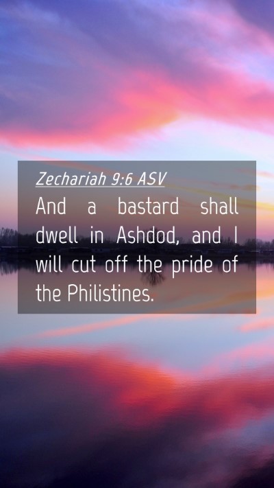 Picture 04 - Zechariah 9:6 ASV Mobile Phone Wallpaper - And a bastard shall dwell in Ashdod, and I will - Mobile Bible Verse Wallpaper