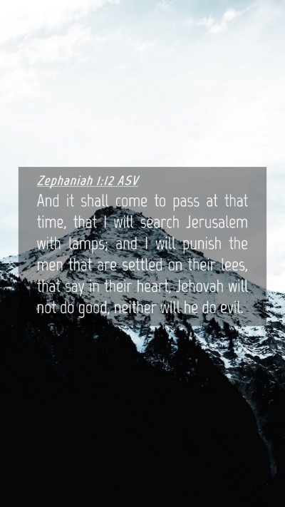 Picture 04 - Zephaniah 1:12 ASV Mobile Phone Wallpaper - And it shall come to pass at that time, that I - Mobile Bible Verse Wallpaper