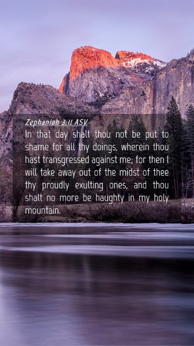 Picture 04 - Zephaniah 3:11 ASV Mobile Phone Wallpaper - In that day shalt thou not be put to shame for - Mobile Bible Verse Wallpaper