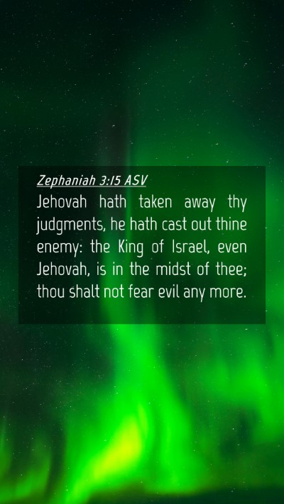 Picture 04 - Zephaniah 3:15 ASV Mobile Phone Wallpaper - Jehovah hath taken away thy judgments, he hath - Mobile Bible Verse Wallpaper