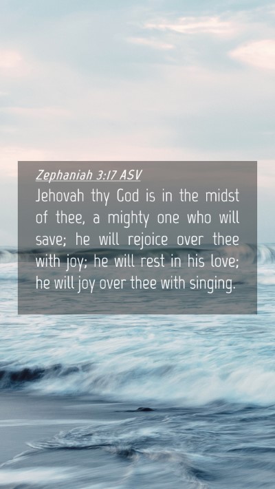 Picture 04 - Zephaniah 3:17 ASV Mobile Phone Wallpaper - Jehovah thy God is in the midst of thee, a mighty - Mobile Bible Verse Wallpaper