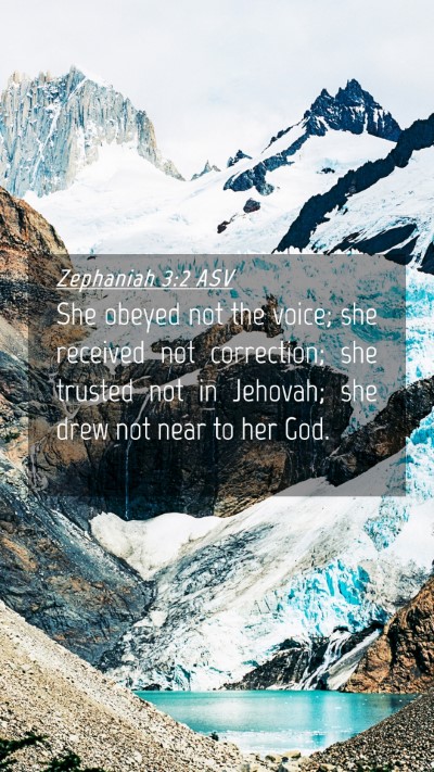Picture 04 - Zephaniah 3:2 ASV Mobile Phone Wallpaper - She obeyed not the voice; she received not - Mobile Bible Verse Wallpaper