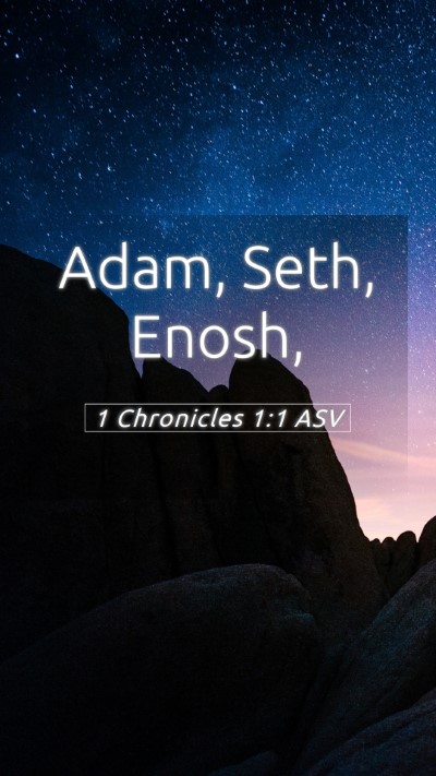 Picture 05 - 1 Chronicles 1:1 ASV Mobile Phone Wallpaper - Adam, Seth, - Mobile Bible Verse Wallpaper
