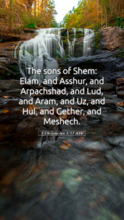 Picture 05 - 1 Chronicles 1:17 ASV Mobile Phone Wallpaper - The sons of Shem: Elam, and Asshur, and - Mobile Bible Verse Wallpaper