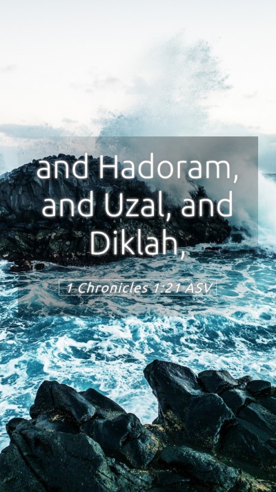 Picture 05 - 1 Chronicles 1:21 ASV Mobile Phone Wallpaper - and Hadoram, and Uzal, and - Mobile Bible Verse Wallpaper