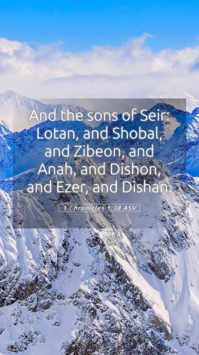 Picture 05 - 1 Chronicles 1:38 ASV Mobile Phone Wallpaper - And the sons of Seir: Lotan, and Shobal, and - Mobile Bible Verse Wallpaper
