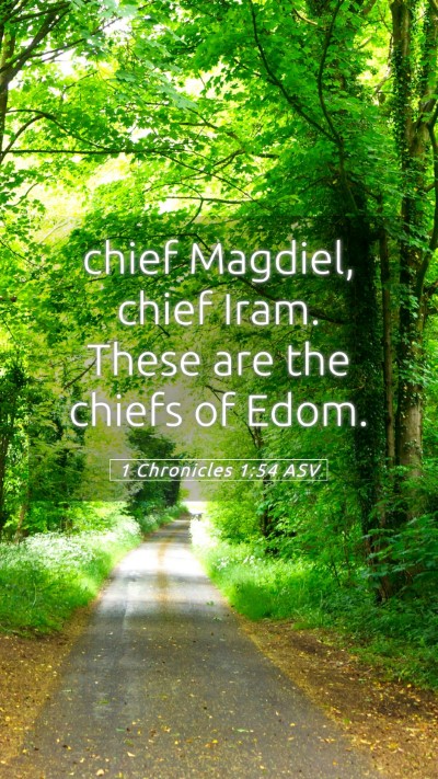 Picture 05 - 1 Chronicles 1:54 ASV Mobile Phone Wallpaper - chief Magdiel, chief Iram. These are the chiefs - Mobile Bible Verse Wallpaper